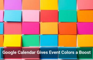 Google Calendar Gives Event Colors a Boost