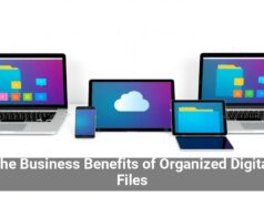 The Business Benefits of Organized Digital Files