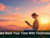 Take Back Your Time With Technology