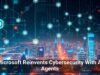Microsoft Reinvents Cybersecurity With AI Agents