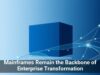 Mainframes Remain the Backbone of Enterprise Transformation