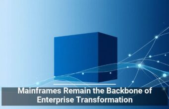 Mainframes Remain the Backbone of Enterprise Transformation