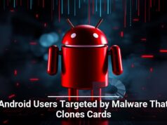 Android Users Targeted by Malware That Clones Cards