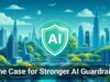 The Case for Stronger AI Guardrails