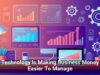 Technology Is Making Business Money Easier To Manage