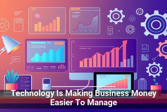 Technology Is Making Business Money Easier To Manage