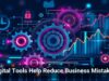 Digital Tools Help Reduce Business Mistakes