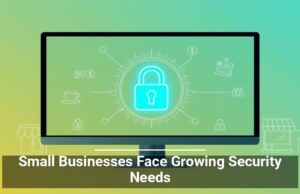 Small Businesses Face Growing Security Needs